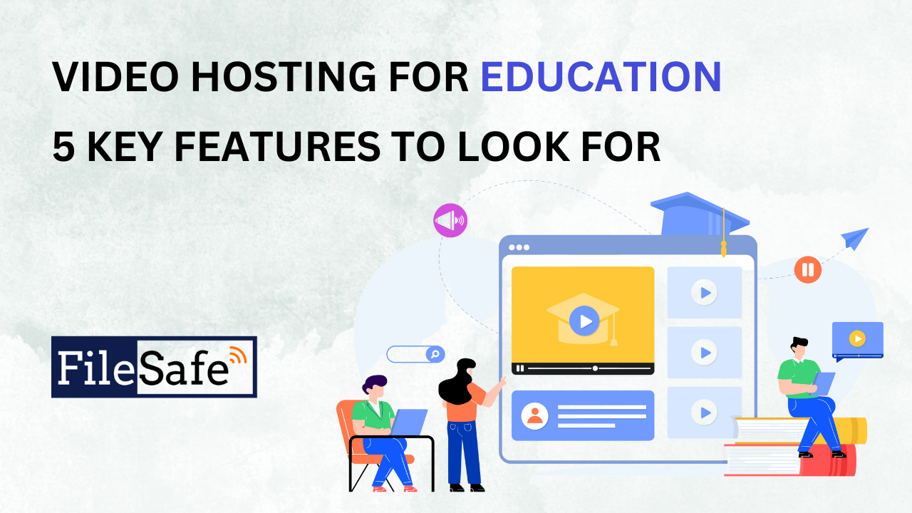 Video Hosting for Education 5 Key Features to Look for